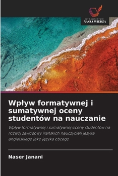 Paperback Wplyw formatywnej i sumatywnej oceny studentów na nauczanie (Polish Edition) [Polish] Book