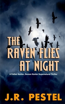 Paperback The Raven Flies at Night: A Father Gunter, Demon Hunter Supernatural Thriller Book