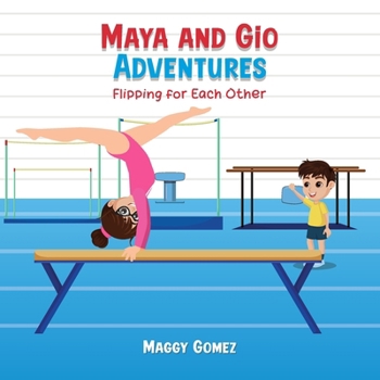 Paperback Maya and Gio Adventures: Flipping for each other Book