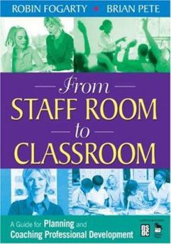 Paperback From Staff Room to Classroom: A Guide for Planning and Coaching Professional Development Book