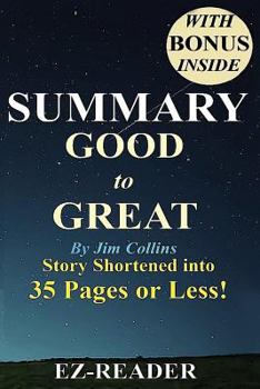 Paperback Summary - Good to Great: By Jim Collins -- Book Shortened Into 35 Pages or Less! --Why Some Companies... Book