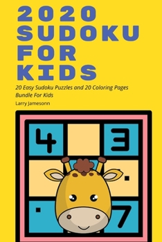 Paperback 2020 Sudoku for Kids: 20 Easy Sudoku Puzzles and 20 Coloring Pages Bundle for Kids Book