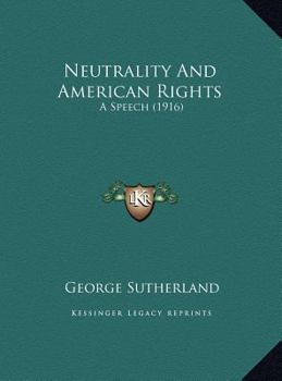 Neutrality And American Rights: A Speech
