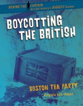 Library Binding Boycotting the British: Boston Tea Party Book