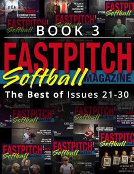 Paperback Fastpitch Softball Magazine Book 3-The Best Of Issues 21-30 Book