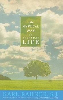 Paperback The Mystical Way in Everyday Life: Sermons, Prayers, and Essays Book