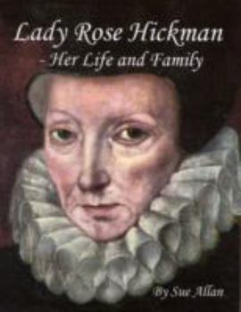 Paperback Lady Rose Hickman - Her Life and Family Book