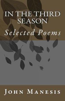 Paperback In the Third Season: Poems by John Manesis Book