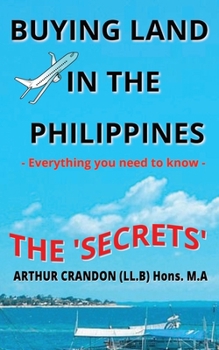 Paperback Secrets of buying land in the Philippines: Essential Secrets for a Foreigner buying land in the Philippines Book