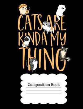 Paperback Cats Are Kinda My Thing: A Cat Notebook for Serious Feline Lovers Book