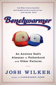 Hardcover Benchwarmer: A Sports-Obsessed Memoir of Fatherhood Book