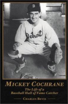 Paperback Mickey Cochrane: The Life of a Baseball Hall of Fame Catcher Book