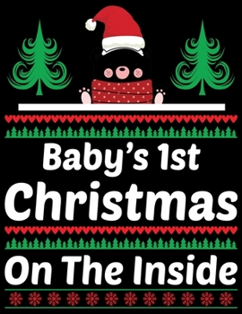 Paperback Baby's 1st Christmas on the inside: A No-Stress, Ruled Journal for Adult (Christmas Journal for Teen Girls and Moms, DAD Diary for Tween Girls) [Large Print] Book