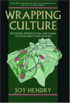 Paperback Wrapping Culture: Politeness, Presentation, and Power in Japan and Other Societies Book