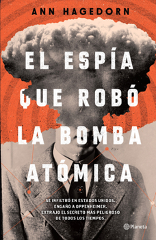 Paperback El Espía Que Robó La Bomba Atómica / Sleeper Agent: The Atomic Spy in America Who Got Away [Spanish] Book