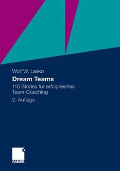 Paperback Dream Teams: 110 Stories Für Erfolgreiches Team-Coaching [German] Book