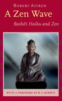 Paperback A Zen Wave: Basho's Haiku and Zen Book