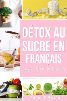 Paperback Détox au sucre En français/ Sugar detox In French [French] Book