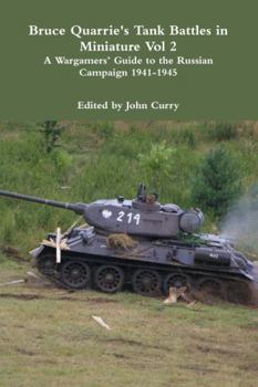 Paperback Bruce Quarrie's Tank Battles in Miniature Vol 2 A Wargamers' Guide to the Russian Campaign 1941-1945 Book