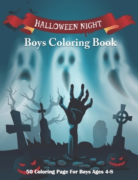 Halloween Night, Boys Coloring Book: Cute Halloween Coloring Books for Kids | Halloween Designs Including Witches, Ghosts, Pumpkins, Haunted Houses, and More