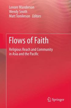 Hardcover Flows of Faith: Religious Reach and Community in Asia and the Pacific Book