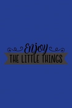 Paperback Classic Blue Sarcastic Lined Notebook: Enjoy Little Things Book