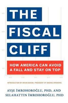 Paperback The Fiscal Cliff: How America Can Avoid a Fall And Stay On Top Book