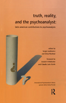 Paperback Truth, Reality and the Psychoanalyst: Latin American Contributions to Psychoanalysis Book