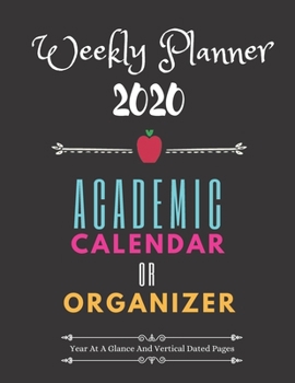 Paperback Weekly Planner 2020: Academic Calendar and Organizer - Year At A Glance And Vertical Dated Pages - 8.5 x 11 inches 120 pages Book
