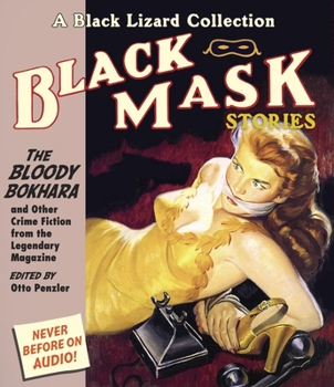 Black Mask 6: The Bloody Bokhara: And Other Crime Fiction from the Legendary Magazine - Book #6 of the Black Lizard: Black Mask Audio