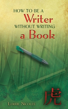 Paperback How to Be a Writer Without Writing a Book