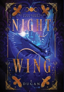 NIGHTWING (The Starchaser Saga #3) - Book #3 of the Starchaser Saga