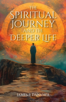 Paperback The Spiritual Journey and the Deeper Life Book