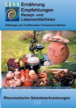 Ernährung bei Rheumatischen Gelenkserkrankungen: Diätetik - spezielle Krankheiten - Rheumatische Gelenkserkrankungen