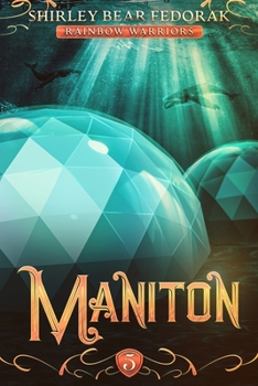 Paperback Maniton: A Post-Apocalyptic Climate Survival Thriller (Rainbow Warriors, book 5) Book