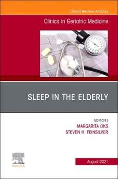 Hardcover Sleep in the Elderly, an Issue of Clinics in Geriatric Medicine: Volume 37-3 Book