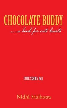 Paperback Chocolate Buddy: ....a Book for Cute Hearts Book