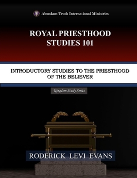 Paperback Royal Priesthood Studies 101: Introductory Studies to the Priesthood of the Believer Book