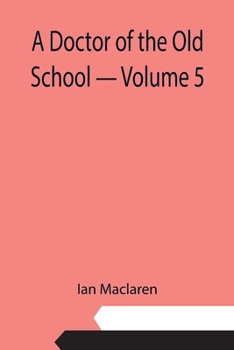 Paperback A Doctor of the Old School - Volume 5 Book