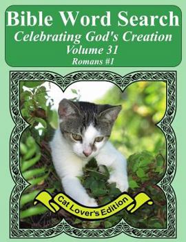 Bible Word Search Celebrating God's Creation Volume 31: Romans #1 Extra Large Print