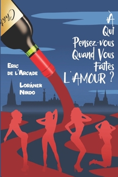 Paperback À qui pensez-vous quand vous faites l'amour ? [French] Book