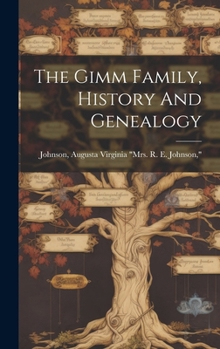 Hardcover The Gimm Family, History And Genealogy Book