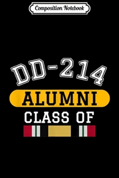 Composition Notebook: DD-214 Alumni Class of Iraq War Veteran Pride  Journal/Notebook Blank Lined Ruled 6x9 100 Pages