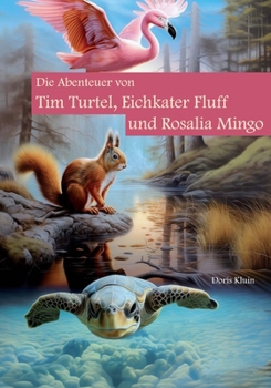 Paperback Die Abenteuer von Tim Turtel, Eichkater Fluff und Rosalia Mingo [German] Book