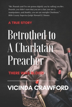 Paperback Betrothed to A Charlatan Preacher: There was Blood Book