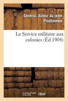 Paperback Le Service militaire aux colonies [French] Book