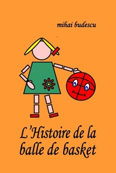 Paperback L'Histoire de la balle de basket [French] Book