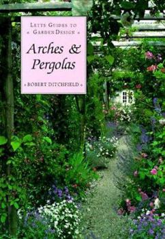 Hardcover Arches and Pergolas: Letts Guides to Garden Design Book