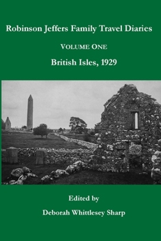 Paperback Robinson Jeffers Family Travel Diaries: Volume One, British Isles, 1929 Book