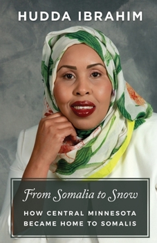Paperback From Somalia to Snow: How Central Minnesota Became Home to Somalis Book